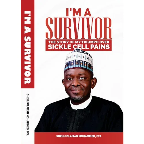 I'm A Survivor - The Story Of My Triumph Over Sickle Cell Pains